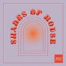 Shades of House