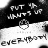 Put Ya Hands Up / Everybody