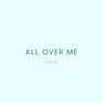 All over Me