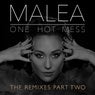 One Hot Mess - The Remixes Part Two
