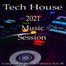 Tech House 2021 Music Session, Vol. 06