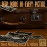 Deep Inside of Every Picture(Various Artists Present Deep Melodic House & Techno)