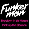 Brooklyn in da House / Pick up the Bounce