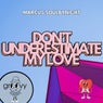 Don't Underestimate My Love