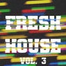 Fresh House, Vol. 3