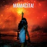 MAMACITA!