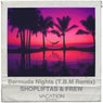 Bermuda Nights (T.B.M Remix)