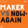 Maker vs Now-Again