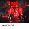 I Want Give Up (Extended Mix)