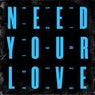 Need Your Love