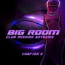 Big Room Club Mission Anthems Chapter 2 (Big Room vs Epic Trance)