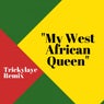 My West African Queen Trickylaye Remix