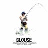 SLOUSE - Fishing In Slower Territories - Compiled By Rainer Trueby