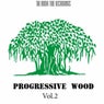 Progressive Wood, Vol. 2