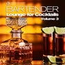 Bartender, Lounge for Cocktails, Vol.3 (Smooth Chilled and Soulful Cafe Bar Grooves)