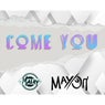 Come You