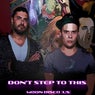 Don't Step to This