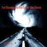 I'm Standing in the Eye of the Storm