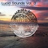 Lucid Sounds Vol. 3 - A Fine And Deep Sonic Flow Of Club House, Electro, Minimal And Techno