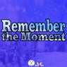 Remember the Moment