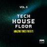 Tech House Floor, Vol. 8 (Amazing Tunes For DJ's)