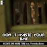 Don't Waste Your Time (feat. Veronika Bows)