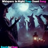Whispers in Night Trap Chant Song