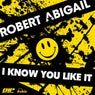I Know You Like It Original Extended Mix