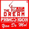 The Russian Dream (Prince Igor)