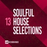 Soulful House Selections, Vol. 13