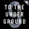 To the Underground, Vol. 9