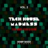 Tech House Madness, Vol. 2 (Tech House Club Session)
