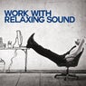 Work with Relaxing Sound
