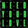 Need Your Love