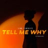 Tell Me Why