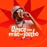 Desce Com a Mao No Joelho