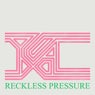 Reckless Pressure