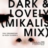 Dark & Lovely (Mikalis 2016 Remix)