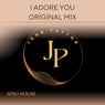 I Adore You Original Mix