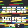 Fresh House, Vol. 7