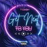 Get Next To You