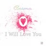 I Will Love You