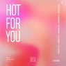 Hot For You
