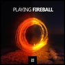 Playing Fireball