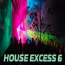 House Excess, Vol. 6 (Best Selection of Clubbing House Tracks)
