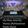 My Mom and My Money (Remastered Radio Style)