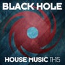 Black Hole House Music 11-15