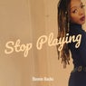 Stop Playing