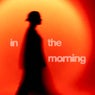 In The Morning (Extended)