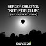 Not For Club (Sergey Srost Remix)